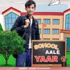 About School Aale Yaar Song